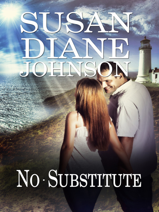 Title details for No Substitute by Susan Diane Johnson - Available